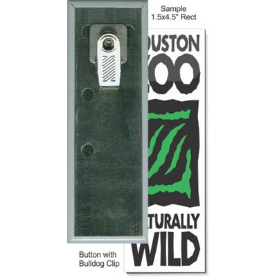 Custom Buttons - 1.5'' x 4.5'' Rectangle, Bulldog Clip